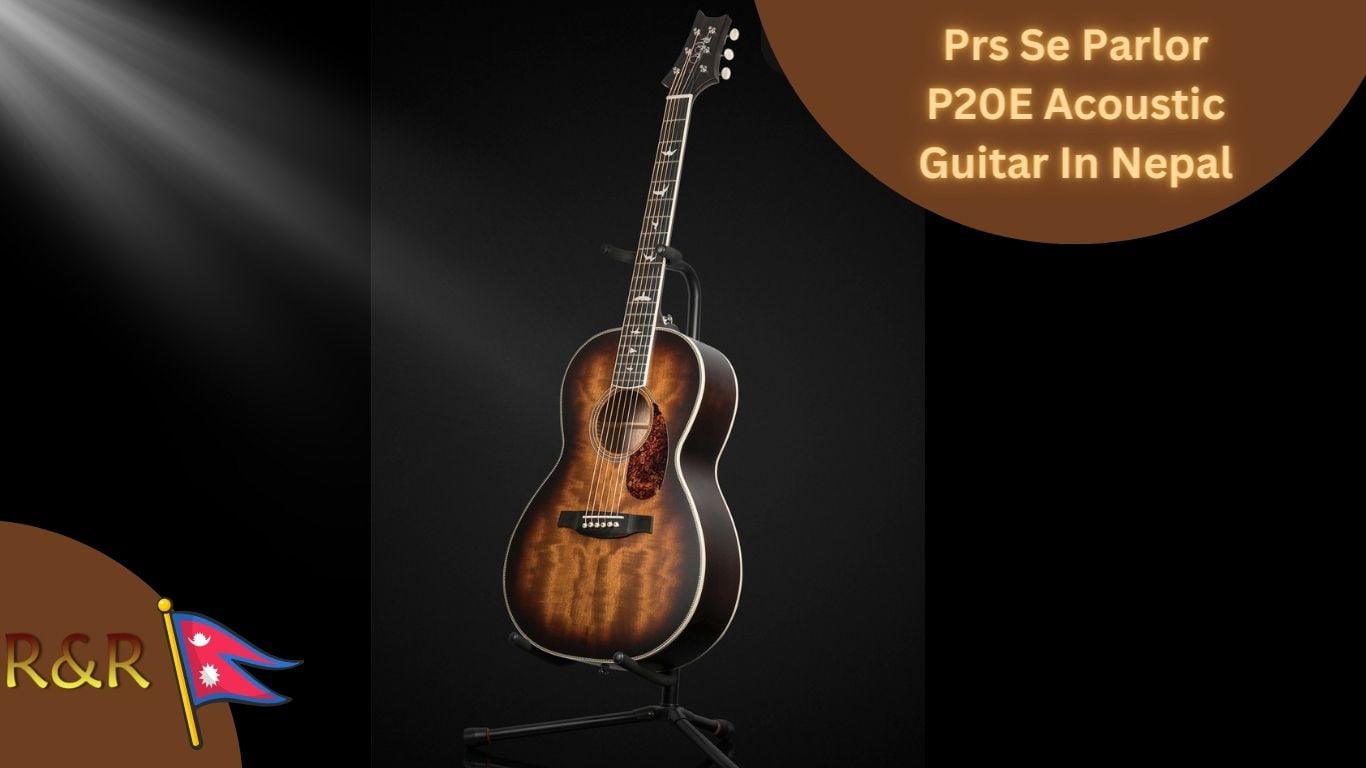 Prs Se Parlor P20E Acoustic Guitar In Nepal | Authorized Distributor. 1 Prs Se Parlor P20E Acoustic Guitar In Nepal